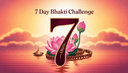 7-Day Bhakti Challenge